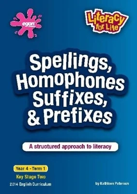 Spellings, Homophones, Suffixes & Prefixes Year 4 Term 1: A Structured Approach to Literacy
