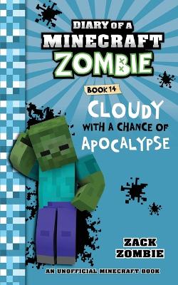 Diary of a Minecraft Zombie Book 14: Cloudy with A Chance of Apocalypse
