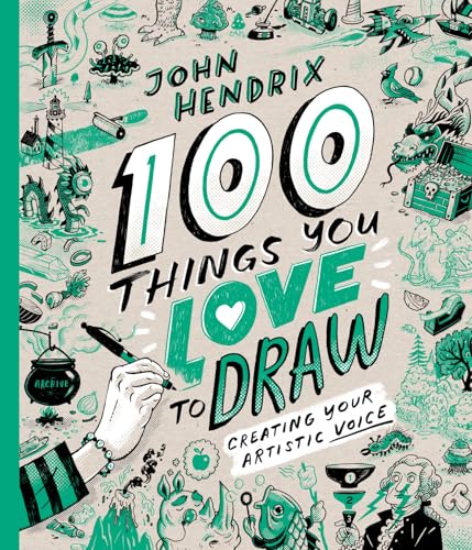 100 Things You Love to Draw: Creating Your Artistic Voice