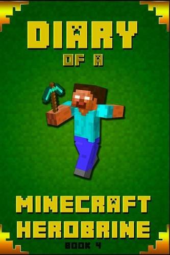 Minecraft: Diary of a Minecraft Herobrine Book 4 Fabulous Creation from #1 Bestselling Author
