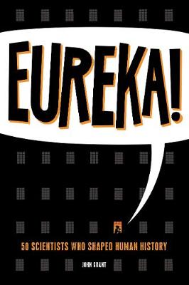 Eureka!: 50 Incredible Stories of Scientific Discovery
