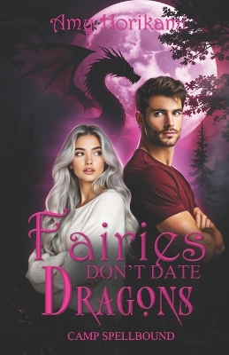 Fairies Don't Date Dragons (Paranormal Romance/Fated Mates) Urban Edition