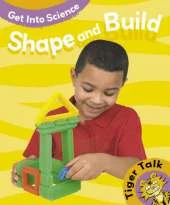 Tiger Talk: Get Into Science: Shape and Build