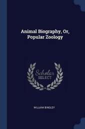 Animal Biography, Or, Popular Zoology