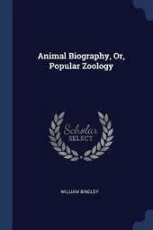 Animal Biography, Or, Popular Zoology