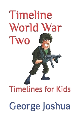 Timeline World War Two: Timelines for Kids