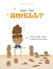 Rylei's Five Senses: What's that Smell?