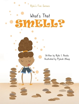 Rylei's Five Senses: What's that Smell?