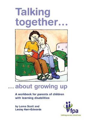 Talking Together... About Growing Up: A Workbook for Parents of Children with Learning Disabilities