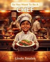 So You Want To Be A Chef