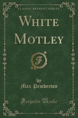 White Motley (Classic Reprint)
