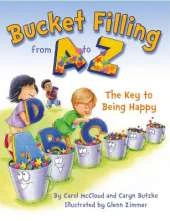 Bucket Filling from A to Z: The Key to Being Happy