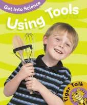 Tiger Talk: Get Into Science: Using Tools