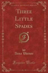 Three Little Spades (Classic Reprint)