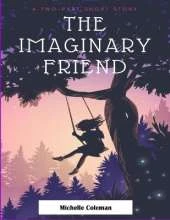 The Imaginary Friend: A children's mystery adventure