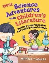 MORE Science Adventures with Children's Literature: Reading Comprehension and Inquiry-Based Science