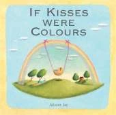 Alison Jay: If Kisses Were Colours