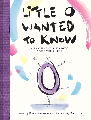 Little o Wanted to Know: A Fable About Finding Your True Self