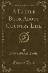 A Little Book About Country Life (Classic Reprint)