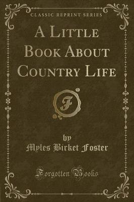 A Little Book About Country Life (Classic Reprint)