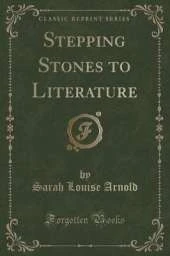 Stepping Stones to Literature (Classic Reprint)