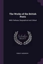 The Works of the British Poets: With Prefaces, Biographical and Critical