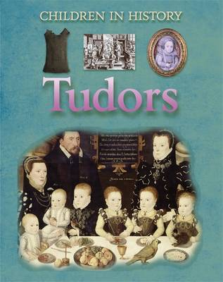 Children in History: Tudors