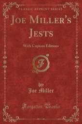 Joe Miller's Jests: With Copious Editions (Classic Reprint)