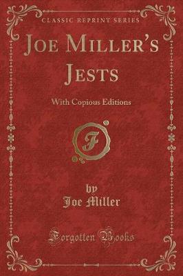 Joe Miller's Jests: With Copious Editions (Classic Reprint)