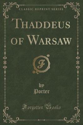 Thaddeus of Warsaw (Classic Reprint)