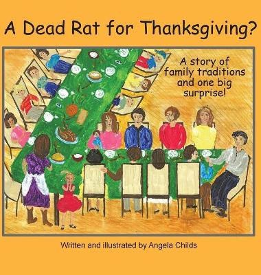 A Dead Rat for Thanksgiving?: A Story of Family Traditions ... and One Big Surprise