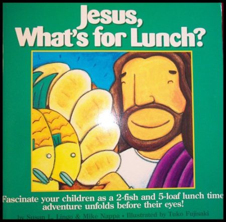 Jesus, What's for Lunch?