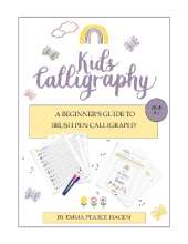 Kids Calligraphy: A Beginner's Guide to Brush Pen Calligraphy