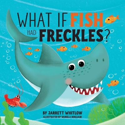What if Fish had Freckles?