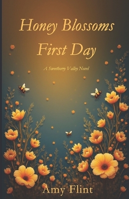 Honey Blossom's First Day: A Sweetberry Valley Story
