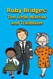 Ruby Bridges: The Little Warrior and Trailblazer