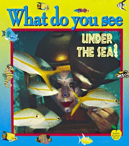 What Do You See Under the Sea?
