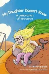 My Daughter Doesn't Know: A Celebration of Innocence