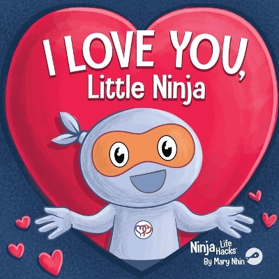 I Love You Little Ninja: A Rhyming Children's Book Classic, Perfect For Valentine's Day