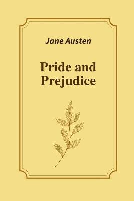 Pride and Prejudice by Jane Austen