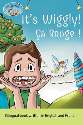Pip and Pepper: It's Wiggly! / Ça Bouge! A bilingual book written in English and French