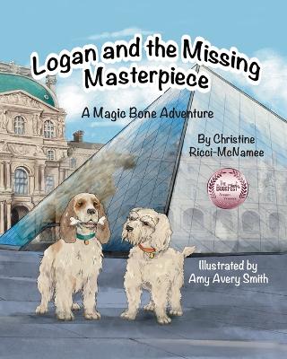 Logan and the Missing Masterpiece: A Magic Bone Adventure