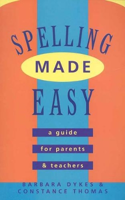Spelling Made Easy: A Guide for parents and teachers
