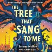 The Tree That Sang To Me: A beautiful story of empathy and friendship by award-winning author