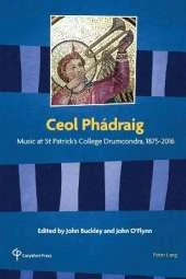 Ceol Phádraig: Music at St Patrick’s College Drumcondra, 1875-2016