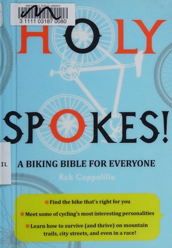 Holy Spokes!: A Biking Bible for Everyone
