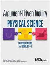 Argument-Driven Inquiry in Physical Science: Lab Investigations for Grades 6-8