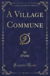 A Village Commune (Classic Reprint)
