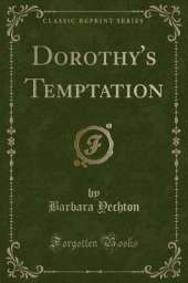 Dorothy's Temptation (Classic Reprint)