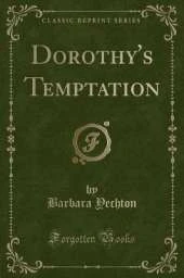 Dorothy's Temptation (Classic Reprint)